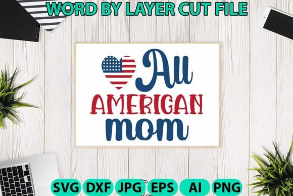 All American Mom Svg Free Graphics and Crafts Review