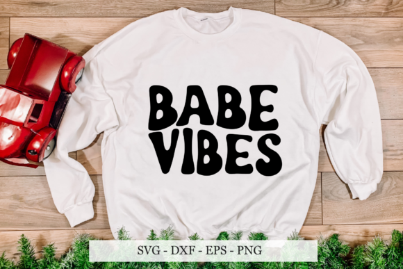Babe Vibes SVG, Mom Svg, Babe SVG Files