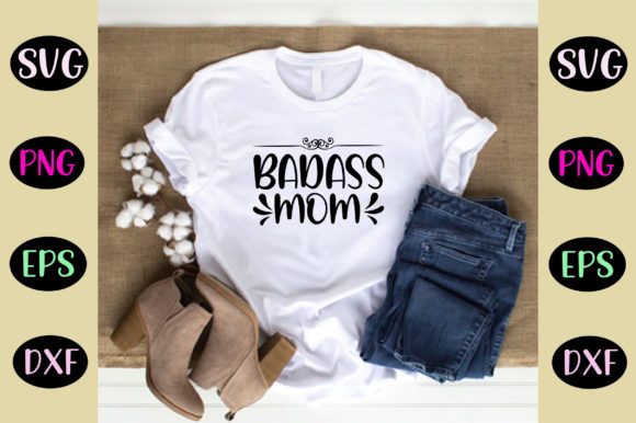 Badass Mom Svg Graphics and Crafts Review