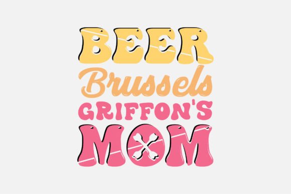 Beer Brussels Griffons Mom SVG Graphics for Crafts