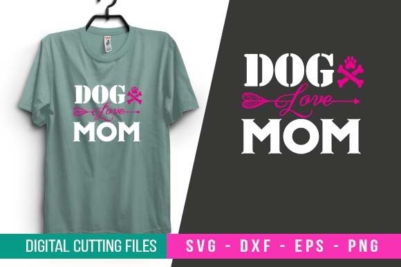 Dog Love Mom SVG Design Graphics and Crafts