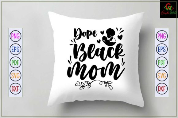 Dope Black Mom SVG T-shirt Design Graphics and Crafts