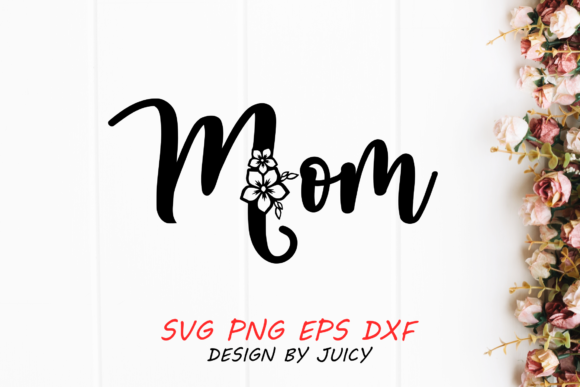 Floral Mom Svg Calligraphy Design Graphics Crafts
