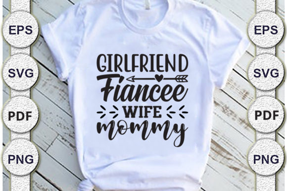 Girlfriend Fiancee Wife Mommy Mom Svg De Graphics And Crafts