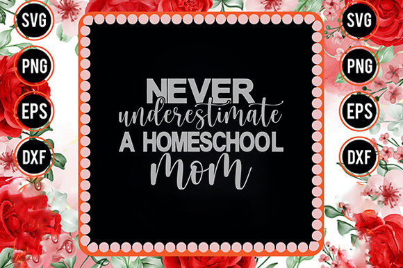 Homeschool Mom Svg Design, Never Graphics and Crafts