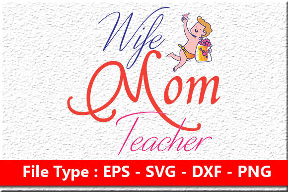 Homeschool Mom Svg Design, Wife Mom Teacher