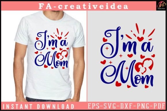 I’m a Mom Svg Design Graphics for Crafts and Publishing