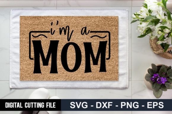 I’m a Mom SVG Graphics and Crafts Review
