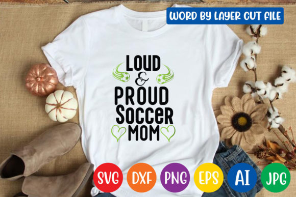Loud and Proud Soccer Mom Svg Design Graphics and Crafts Review