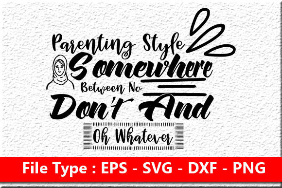 Mom Svg Design, Parenting Style Somewhe Graphics and Crafts
