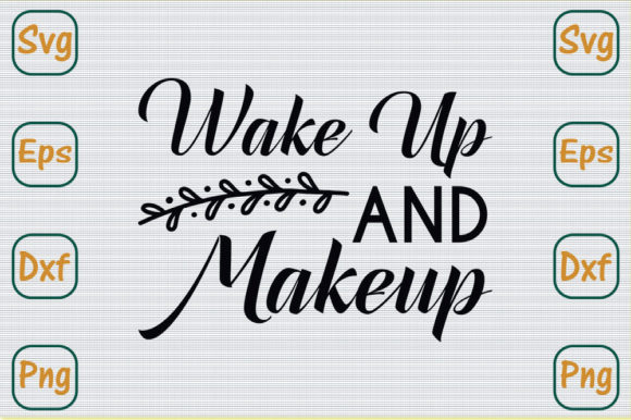 Mom Svg Design, Wake Up and Makeup