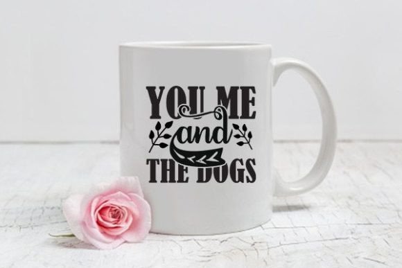 Mom Svg Design, You Me and the Dogs Graphics Crafts