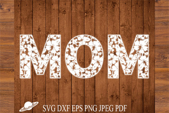 Mom Svg, Mothers Day Svg, Flowers Design Graphics and Crafts