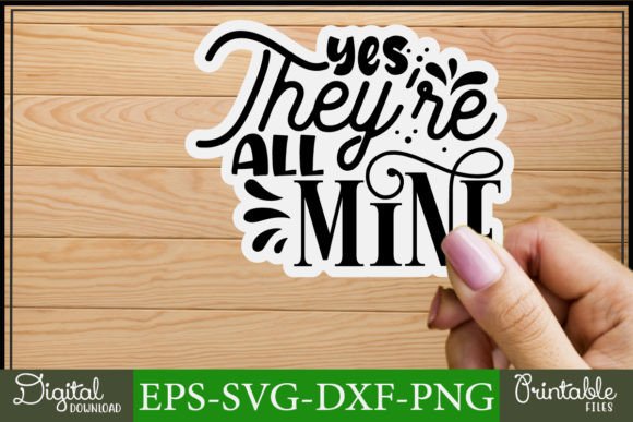 Mom Svg Stickers Design Yes They re All