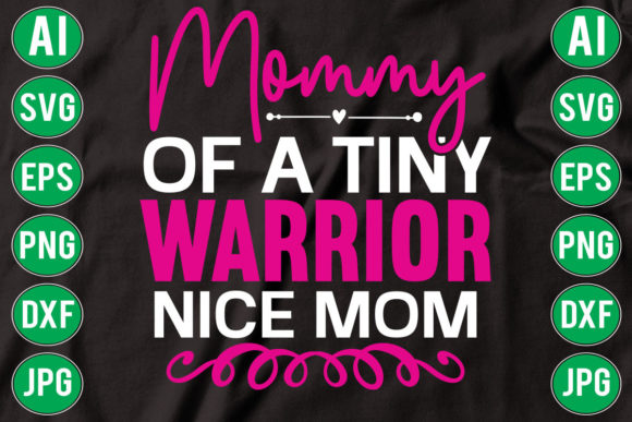 Mommy of a Tiny Warrior Nice Mom Svg Graphics and Crafts