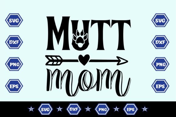 Mutt Mom SVG Sublimation Design: A Designer’s Review for Graphics and Crafts