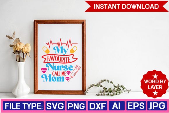 My Favourite Nurse Call Me Mom Svg Desig: Graphics and Crafts Review