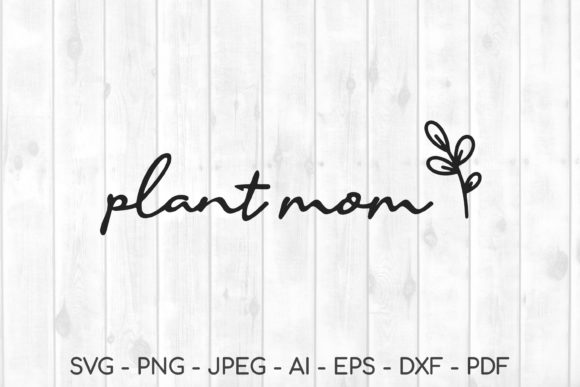 Plant Mom Svg, Plant Mom Gift, Plant Svg Graphics and Crafts Review