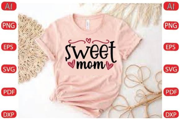 Sweet Mom Svg Design: A Designer’s Take on Graphics and Crafts