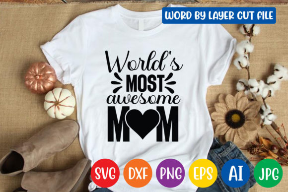 World s Most Awesome Mom Svg Design Graphics and Crafts Review
